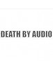 DEATH BY AUDIO